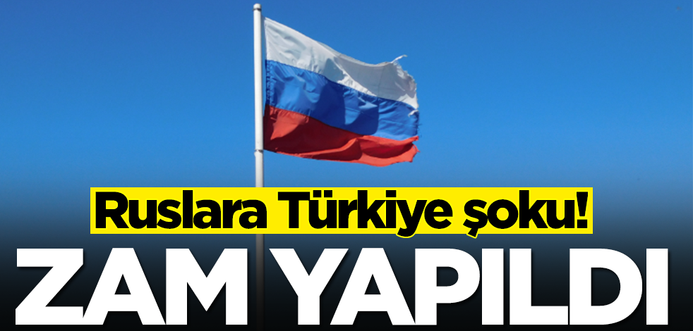 Ruslara Türkiye şoku! Zam yapıldı