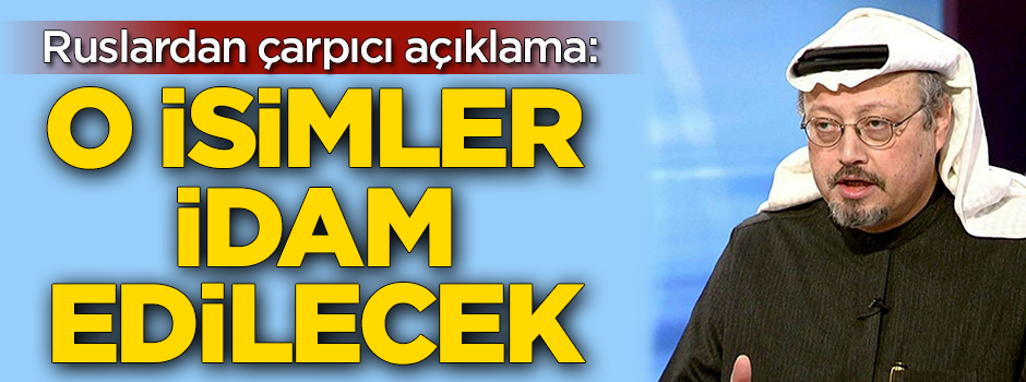 Ruslardan çarpıcı açıklama: O isimler idam edilecek