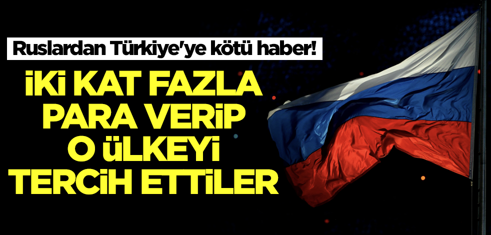 Ruslardan Türkiye'ye kötü haber! İki kat fazla para verip o ülkeyi tercih ettiler