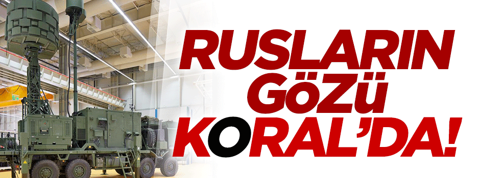 Rusların gözü Koral'da!