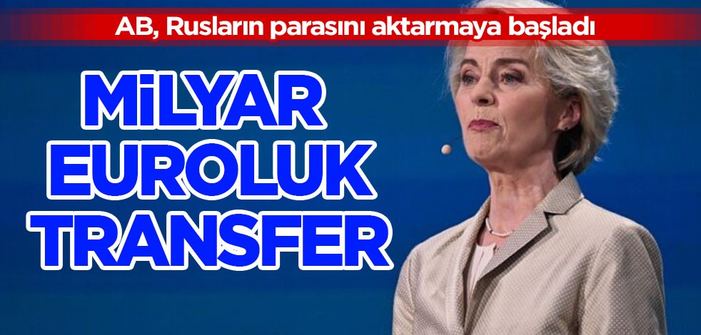 AB, Rusların parasını Ukrayna’ya aktarmaya başladı! O isim 1,5 milyar euroluk transferi açıkladı! Harekete geçildi