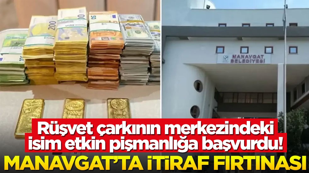 Rüşvet çarkının merkezindeki isim etkin pişmanlığa başvurdu! Manavgat’ta itiraf fırtınası