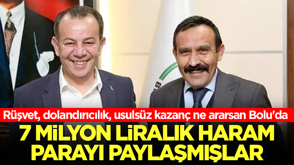 Rüşvet, dolandırıcılık, usulsüz kazanç ne ararsan Bolu'da: 7 milyonluk haram parayı paylaşmışlar