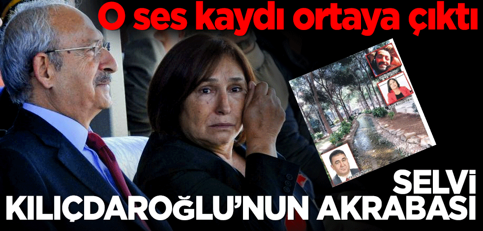 Rüşvet skandalında yeni detay! Ses kaydı ortaya çıktı! Selvi Kılıçdaroğlu'nun akrabası