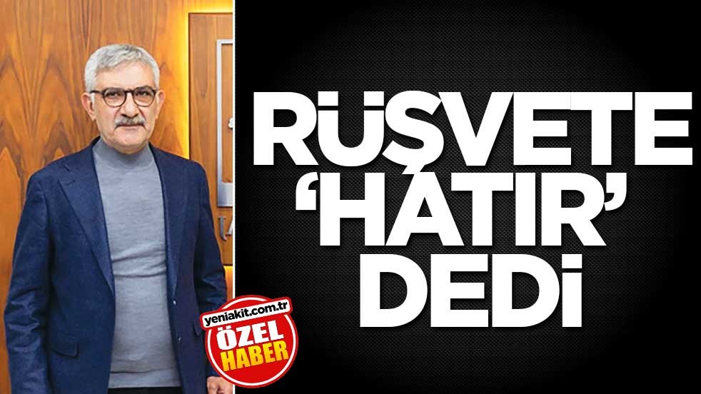 Rüşvete ‘hatır’ dedi