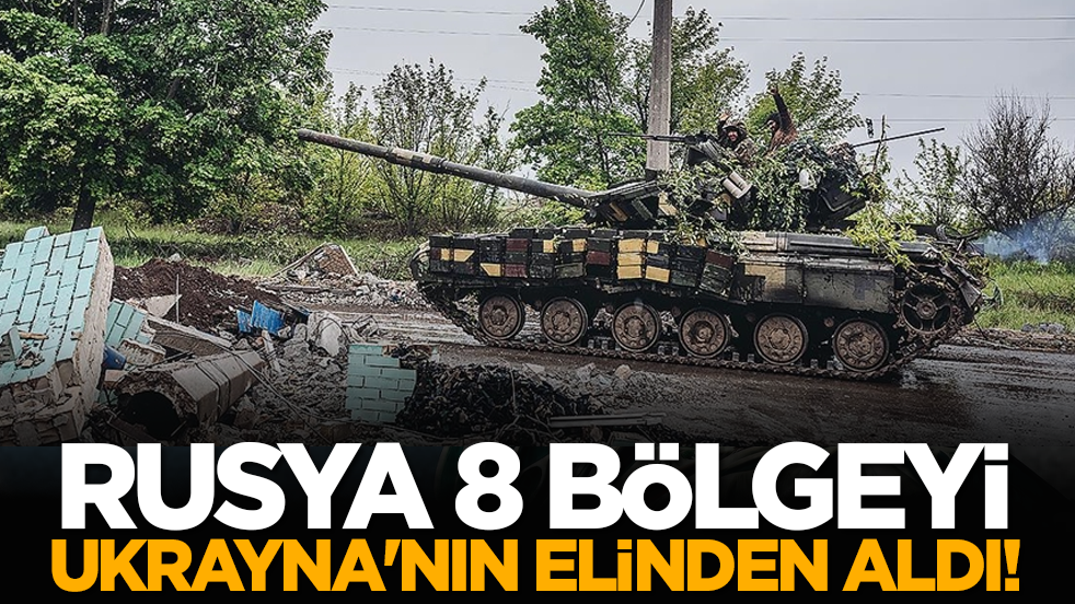 Rusya 8 bölgeyi Ukrayna'nın elinden aldı!