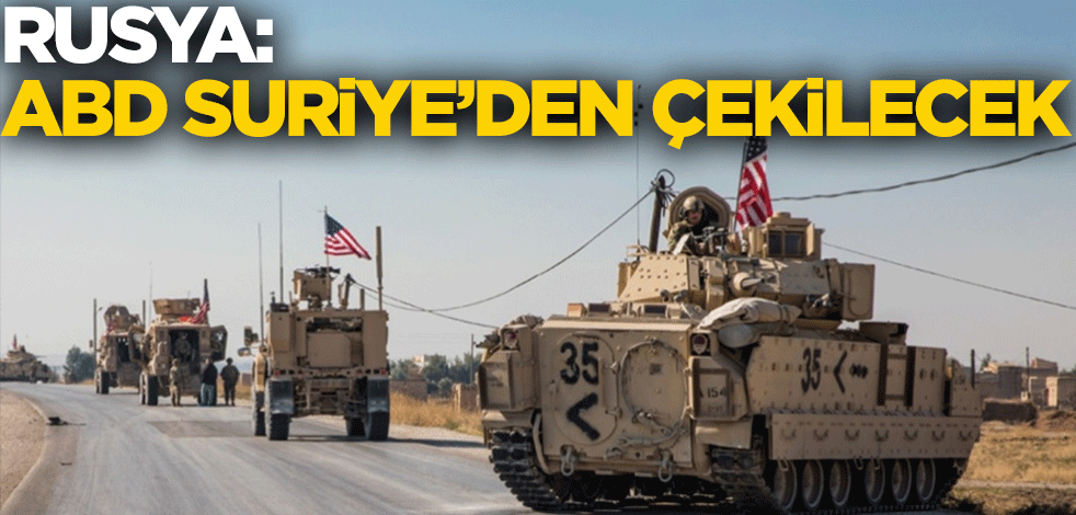 Rusya: ABD Suriye'den çekilecek
