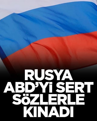 Rusya, ABD’yi sert sözlerle kınadı
