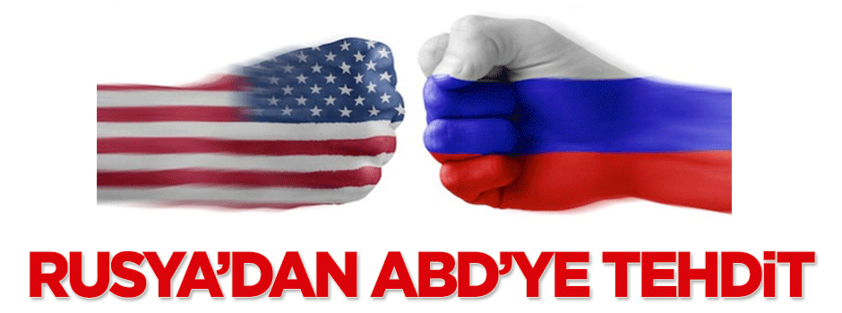 Rusya ABD'yi tehdit etti