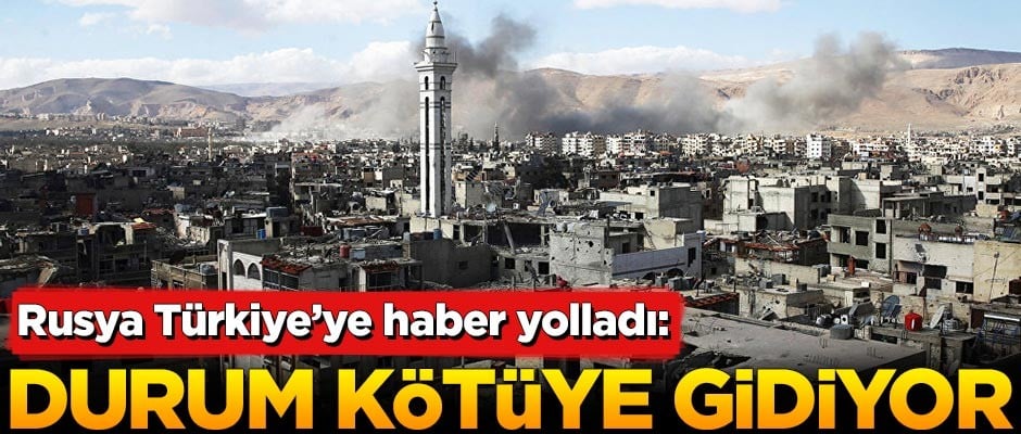 Rusya açıkladı: Durum kötüye gidiyor