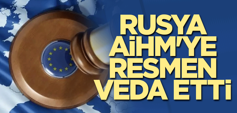Rusya AİHM'ye resmen veda etti