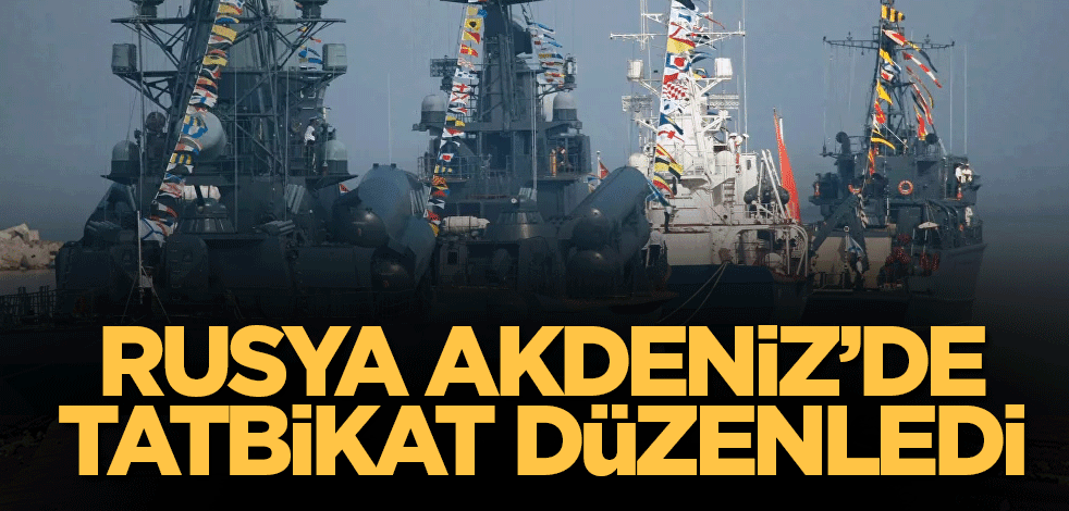 Rusya Akdeniz’de tatbikat düzenledi