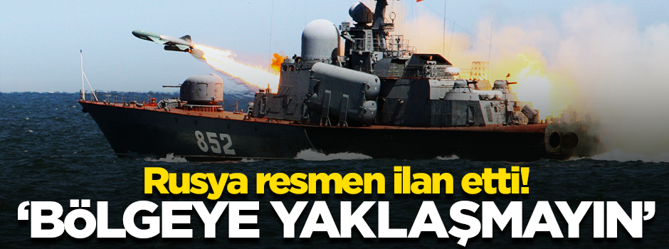 Rusya Akdeniz'de tatbikat için uyardı: Bölgeye yaklaşmayın!