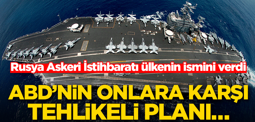 Rusya Askeri İstihbaratı ülkenin ismini verdi! ABD’nin onlara karşı tehlikeli planı…