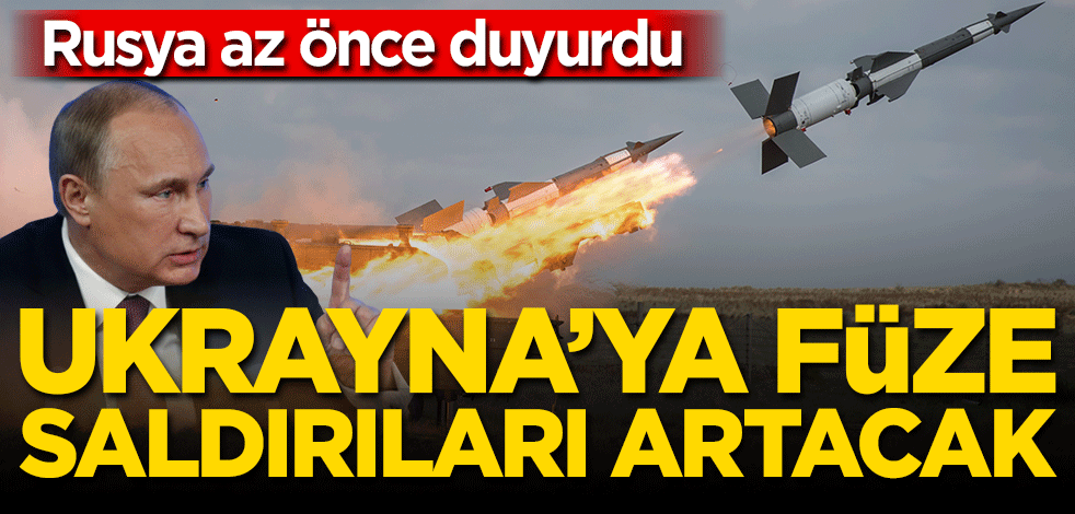 Rusya az önce duyurdu! Ukrayna’ya füze saldırılarını artıracağız