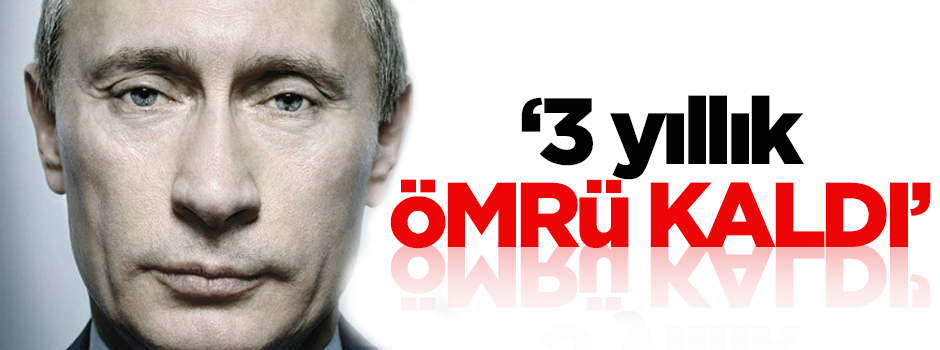 'Rusya Başkanı Putin ölecek' iddiası