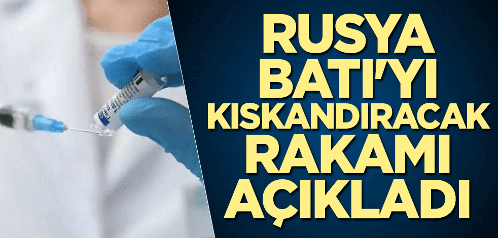 Rusya Batı'yı kıskandıracak rakamı açıkladı
