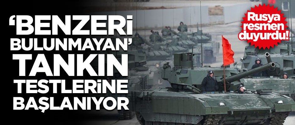 Rusya 'Benzeri bulunmayan' tankın testlerine başlıyor