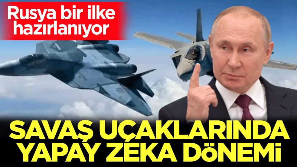 Rusya bir ilke hazırlanıyor: Savaş uçaklarında yapay zeka dönemi