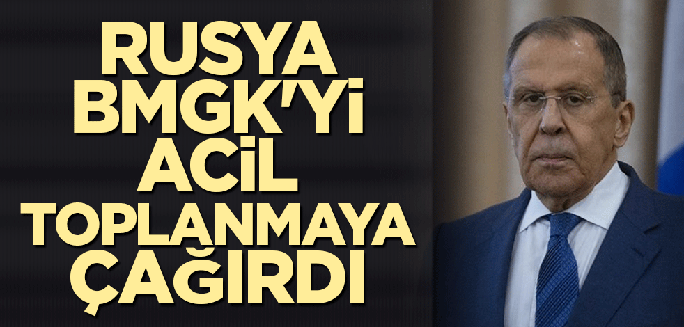 Rusya, BMGK'yi acil toplanmaya çağırdı