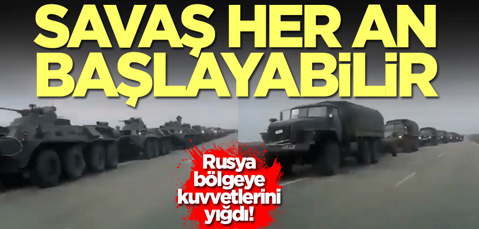 Rusya bölgeye askerlerini yığdı! Savaş her an patlak verebilir