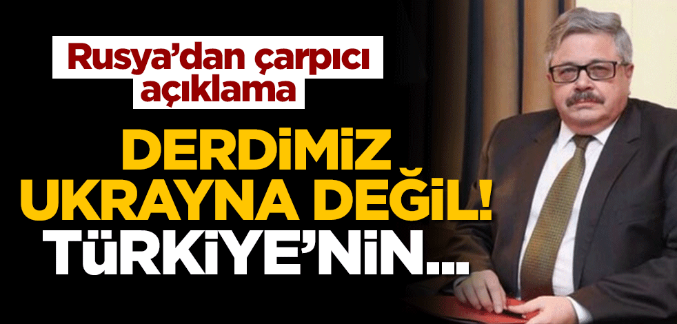 Rusya Büyükelçisi Erkhov: Derdimiz Kiev değil NATO!