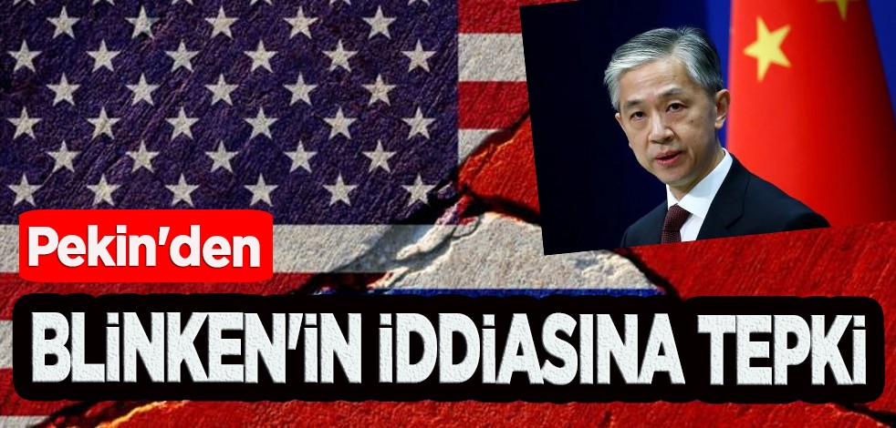 Rusya-Çin ittifakı! Pekin'den Blinken'in iddiasına tepki! Silah ve mühimmata ilişkin çarpıcı çıkış!