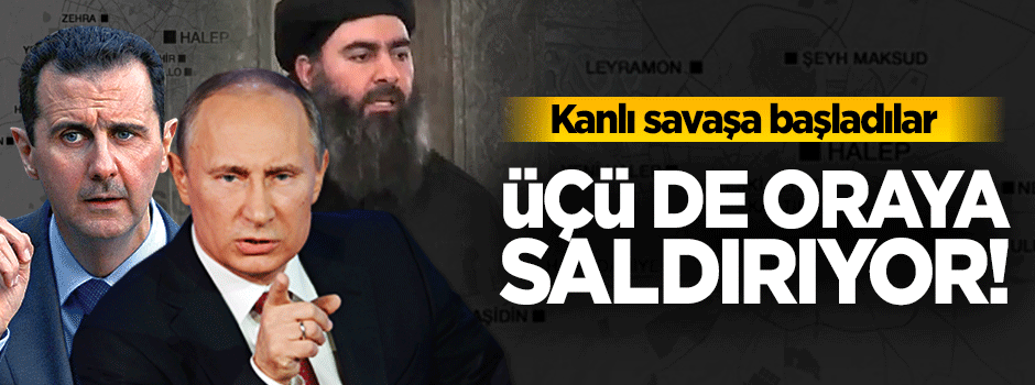 Rusya, DAEŞ ve Rejim Halep’e saldırıyor