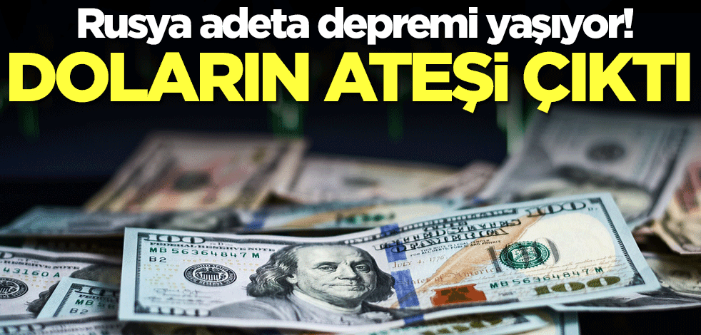 Rusya depremi yaşıyor! Doların ateşi fena halde çıktı