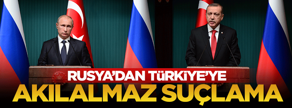 Rusya Dışişleri Bakanı Lavrov'dan Türkiye'ye akılalmaz suçlama