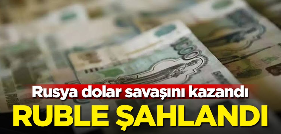 Rusya dolar savaşını kazandı! Ruble şahlandı