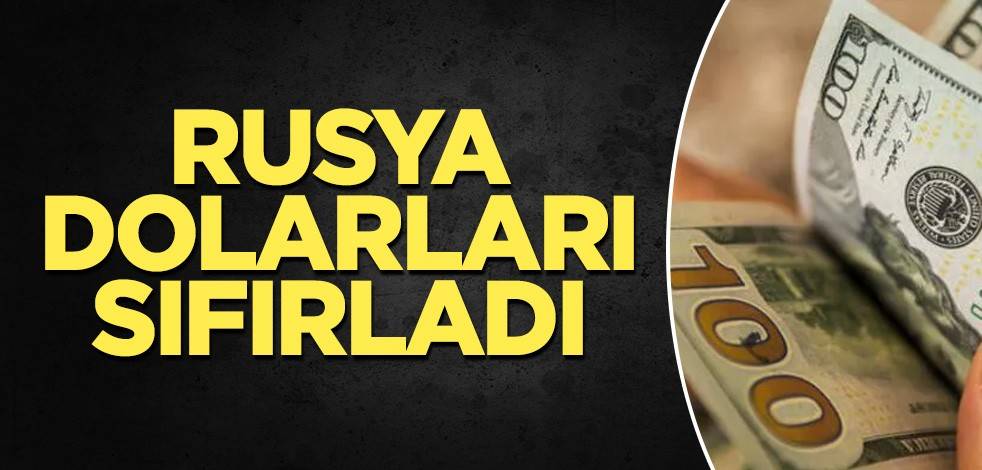 Rusya dolarları sıfırladı