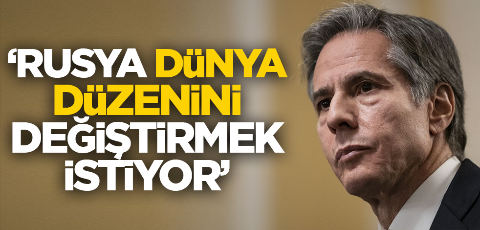 "Rusya dünya düzenini değiştirmek istiyor"
