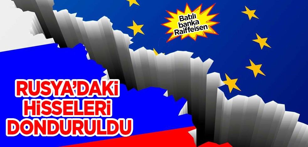 Rusya son dakika duyurdu: Batılı banka Raiffeisen'in Rusya’daki hisseleri donduruldu, satışı engellendi!
