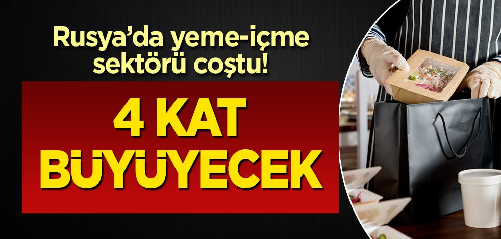Rusya dünyaya duyurdu! Yeme-içme sektörüne yönelik Rusya'dan açıklama geldi: 4 kat büyüyecek