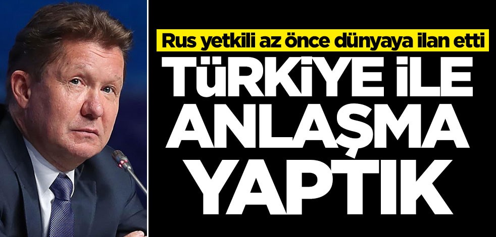 Rusya dünyayı yakından ilgilendiren duyuruyu az önce yaptı: Türkiye ile anlaştık