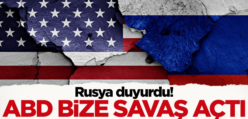 Rusya duyurdu! ABD bize savaş açtı