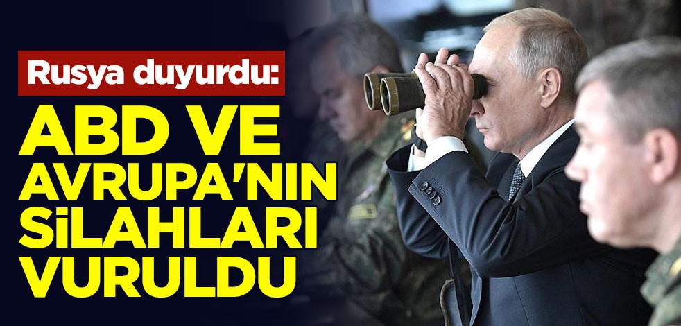 Rusya duyurdu: ABD ve Avrupa'nın silahları vuruldu