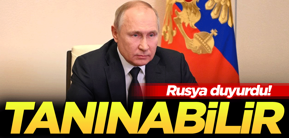 Rusya duyurdu! Tanınabilir
