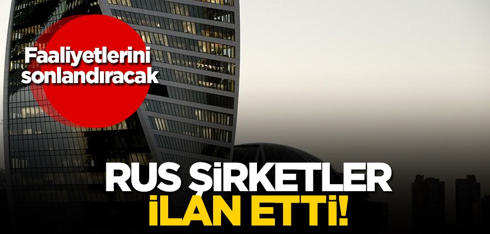 Rusya duyurusu! Rus şirketlerinden iptal edildi: Güney’deki faaliyetlerini sonlandırma kararı aldı! İlişkin ilan