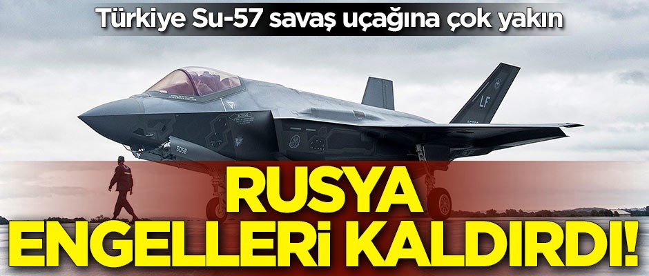 Rusya engelleri kaldırdı! Türkiye Su-57 savaş uçağına çok yakın