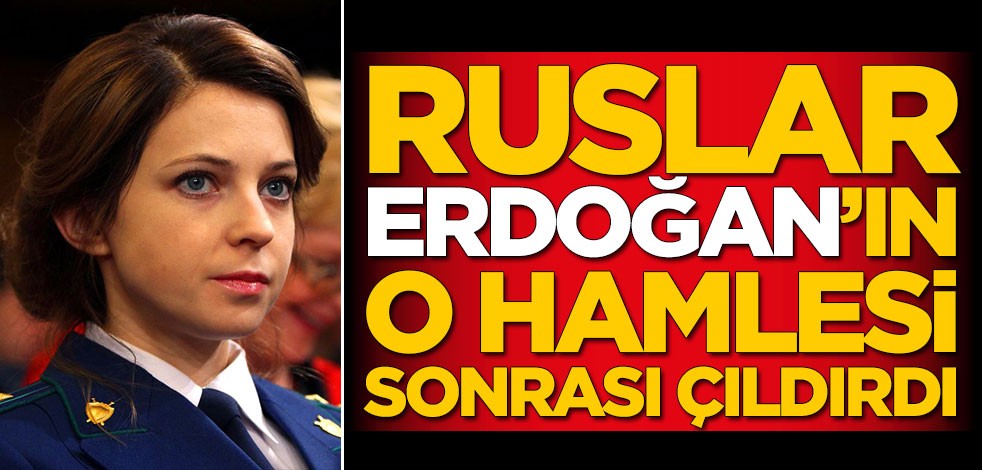 Rusya Erdoğan'ın o hamlesi sonrası çıldırdı!