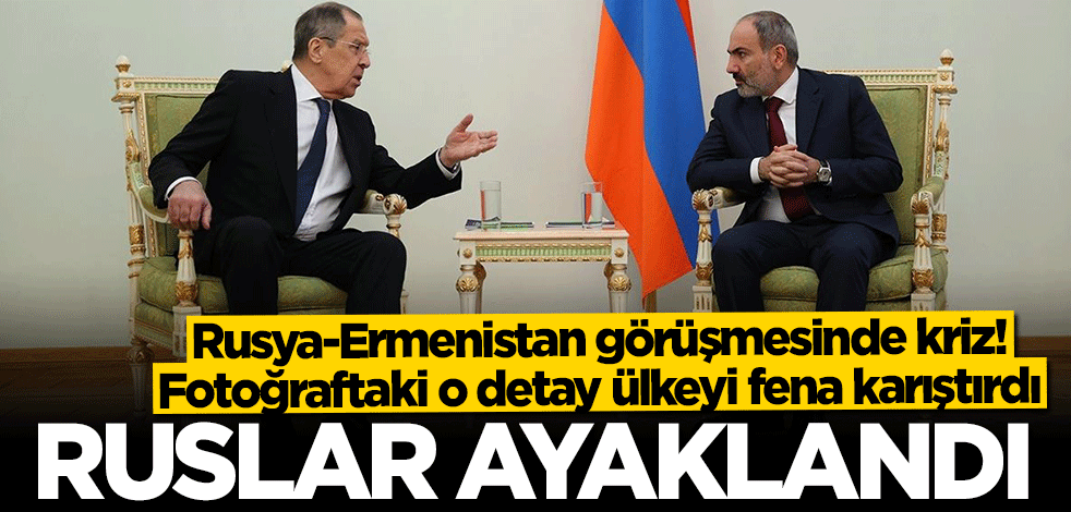Rusya-Ermenistan görüşmesinde bayrak krizi! Ruslar ayaklandı