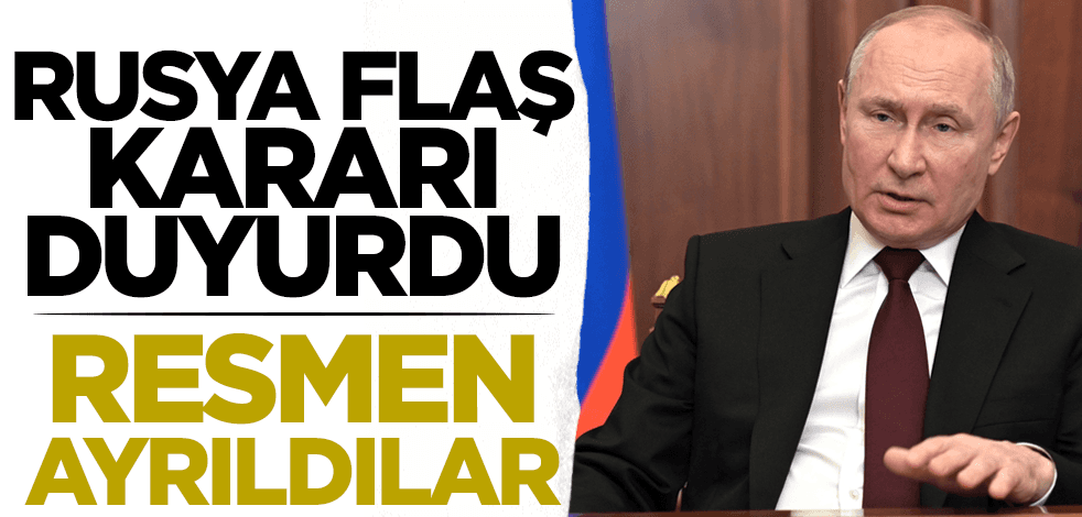 Rusya flaş kararı duyurdu! Resmen ayrıldılar