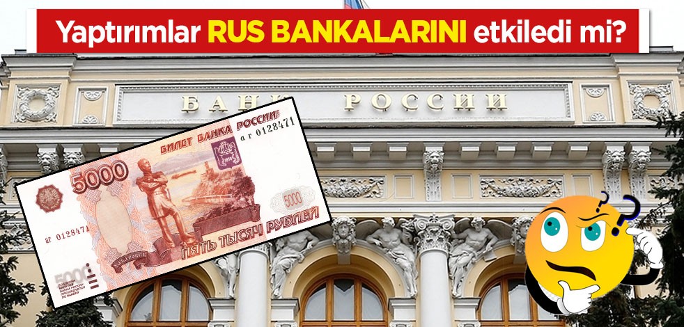 Rusya duyurdu: Rus bankalarının bu yıl net kârı 3,3 trilyon diyerek servis etti!