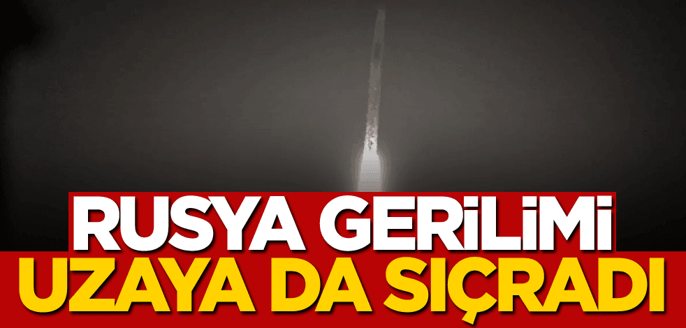 Rusya gerilimi uzaya da sıçradı!