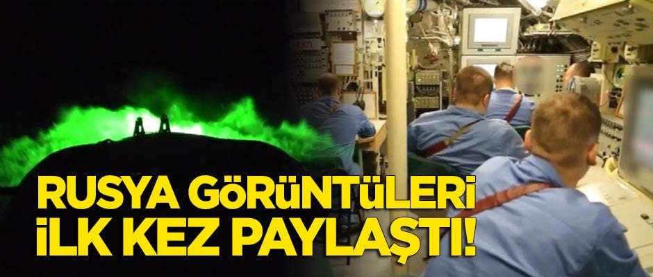 Rusya görüntüleri ilk kez paylaştı!