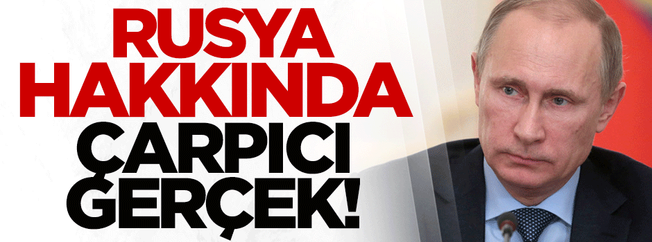 Rusya hakkında çarpıcı gerçek!