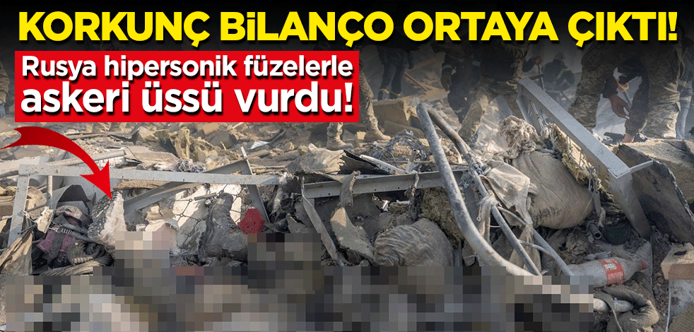 Rusya hipersonik füzelerle Ukrayna'nın askeri üssünü vurdu! Korkunç bilanço ortaya çıktı