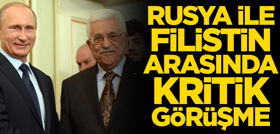 Rusya ile Filistin arasında kritik görüşme